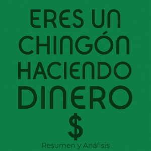 Eres un chingón haciendo dinero