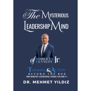 The Mysterious Leadership Mind of Robert F. Kennedy Jr. (RFK Jrm