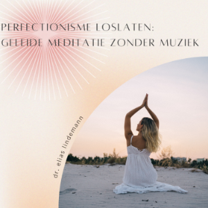 Perfectionisme Loslaten: Geleide Meditatie Zonder Muziek-logo