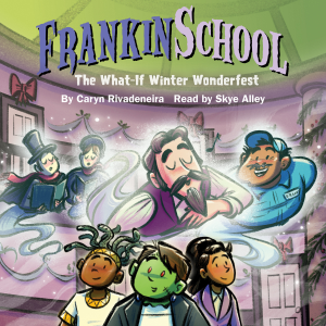 The What-If Winter Wonderfest: Frankinschool Book 4
