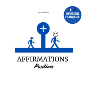 Affirmations Positives : 48 thématiques essentielles du quotidien abordées avec une méthode inédite