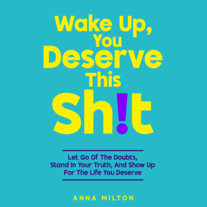 Wake Up, You Deserve This Sh!t
