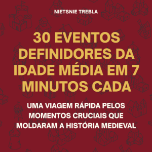 30 Eventos Definidores da Idade Média em 7 Minutos Cada