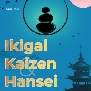 Ikigai, Kaizen, Hansei