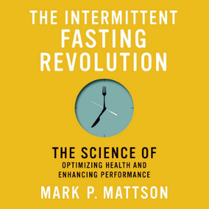 The Intermittent Fasting Revolution