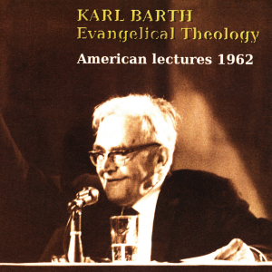Evangelical Theology, American Lectures, 1962