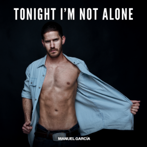 Tonight I’m not Alone