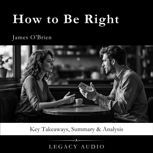 How to Be Right by James O’Brien