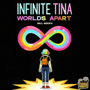Infinite Tina: Worlds Apart