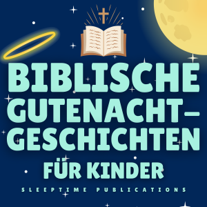 Biblische Gutenachtgeschichten für Kinder