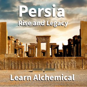 Persia, Rise and Legacy