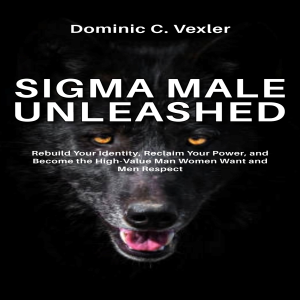 Sigma Male Unleashed