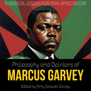 Philosophy and Opinions of Marcus Garvey