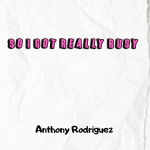 So I Got Really Busy-logo
