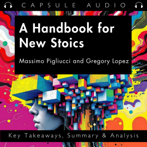 A Handbook for New Stoics by Massimo Pigliucci and Gregory Lopez