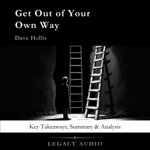 Get Out of Your Own Way by Dave Hollis