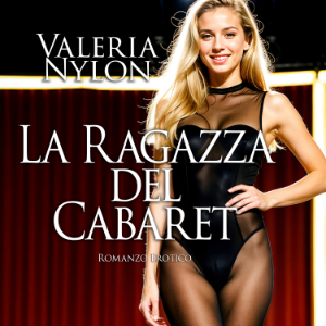 La Ragazza del Cabaret | Romanzo Erotico