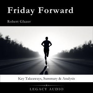 Friday Forward by Robert Glazer