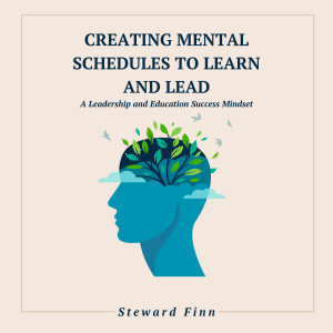 Creating Mental Schedules to Learn and Lead