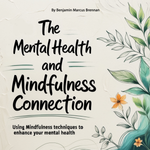 The Mental Health and Mindfulness Connection