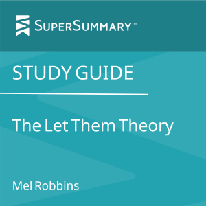 Study Guide: The Let Them Theory by Mel Robbins (SuperSummary)