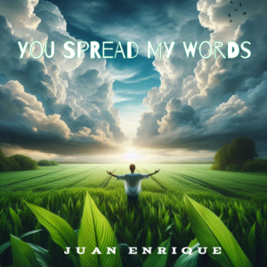 You Spread My Words