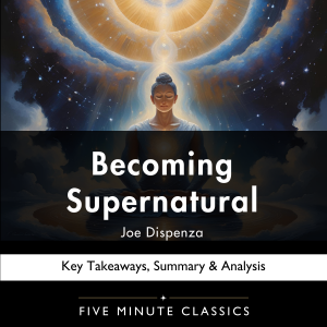 Becoming Supernatural	 by Joe Dispenza