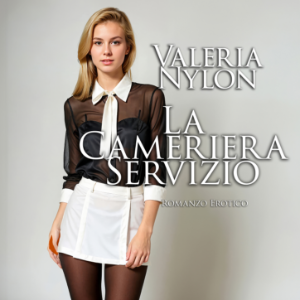 La Cameriera Servizio | Romanzo Erotico