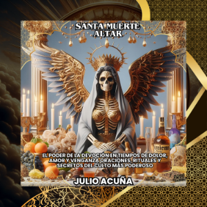 Santa Muerte: Altar. El Poder de la devoción en tiempos de dolor, amor y venganza oraciones, rituales y secretos del culto más poderoso-logo