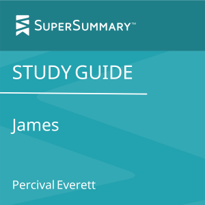 Study Guide: James by Percival Everett (SuperSummary)
