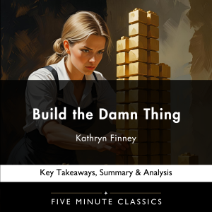 Build the Damn Thing by Kathryn Finney