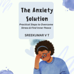 The Anxiety Solution: Practical Steps to Overcome Stress & Find Inner Peace