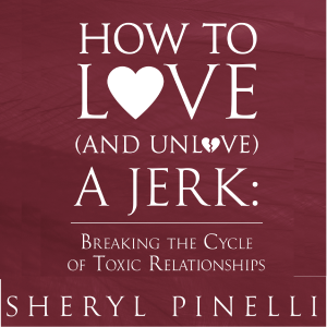 How to Love (and Unlove) a Jerk