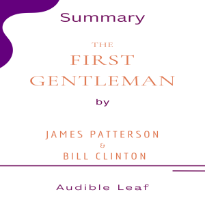 The First Gentleman by James Patterson and Bill Clinton Audiobook Summary