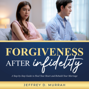 Forgiveness After Infidelity