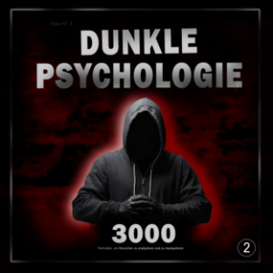 Dunkle Psychologie: 3000 Techniken, um Menschen zu analysieren und zu manipulieren 2