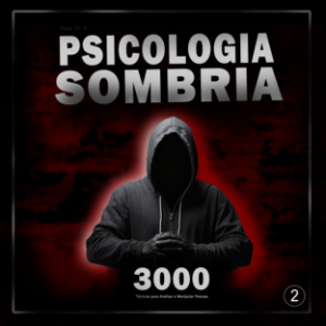 Psicologia Sombria: 3000 Técnicas para Analisar e Manipular Pessoas  2