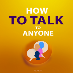 How to Talk to Anyone