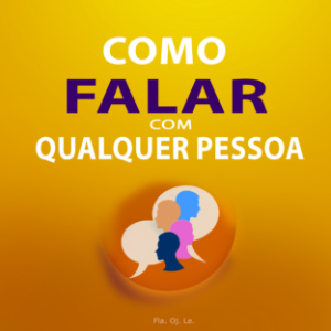 Como Falar com Qualquer Pessoa