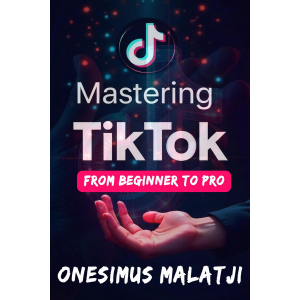Mastering TikTok: From Beginner To Pro