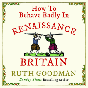 How to Behave Badly in Renaissance Britain-logo