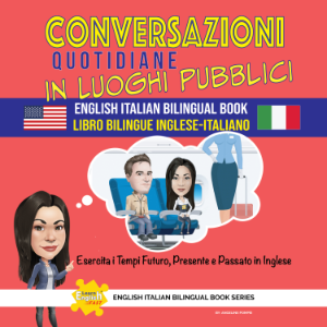 Conversazioni Quotidiane In Luoghi Pubblici Libro Bilingue Inglese Italiano