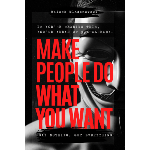 Make People do What You Want