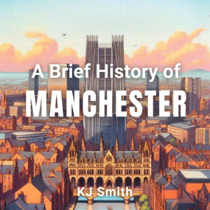 A Brief History Manchester