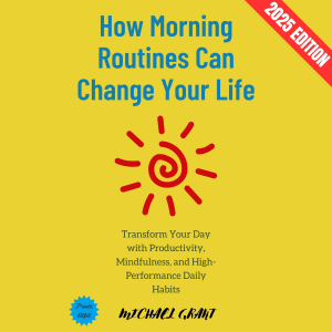 How Morning Routines Can Change Your Life: