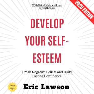 Develop Your Self-Esteem: