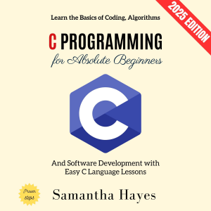 C Programming for Absolute Beginners: