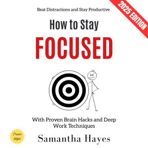 How to Stay Focused: