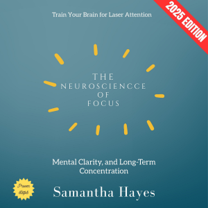 The Neuroscience of Focus: