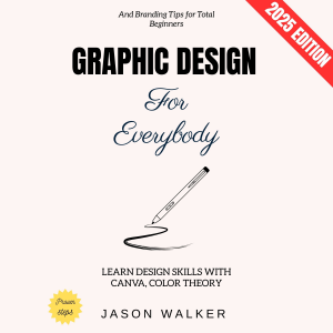 Graphic Design for Everybody: